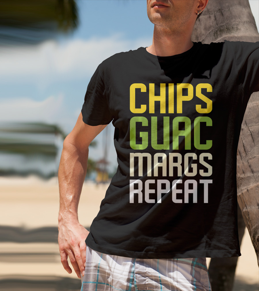 Chips Guac Margs Repeat Funny Cin Classic Text T-Shirt