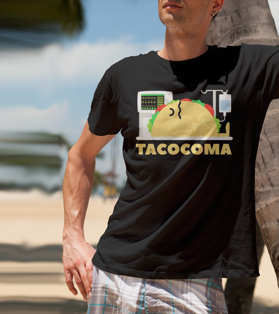 Tacocoma Taco Coma Funny Mexican Cinco De Mayo Humor T-Shirt