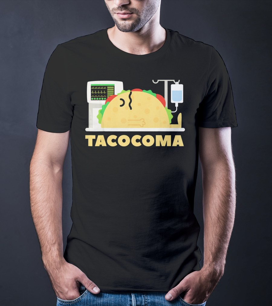 Tacocoma Taco Coma Funny Mexican Cinco De Mayo Humor T-Shirt
