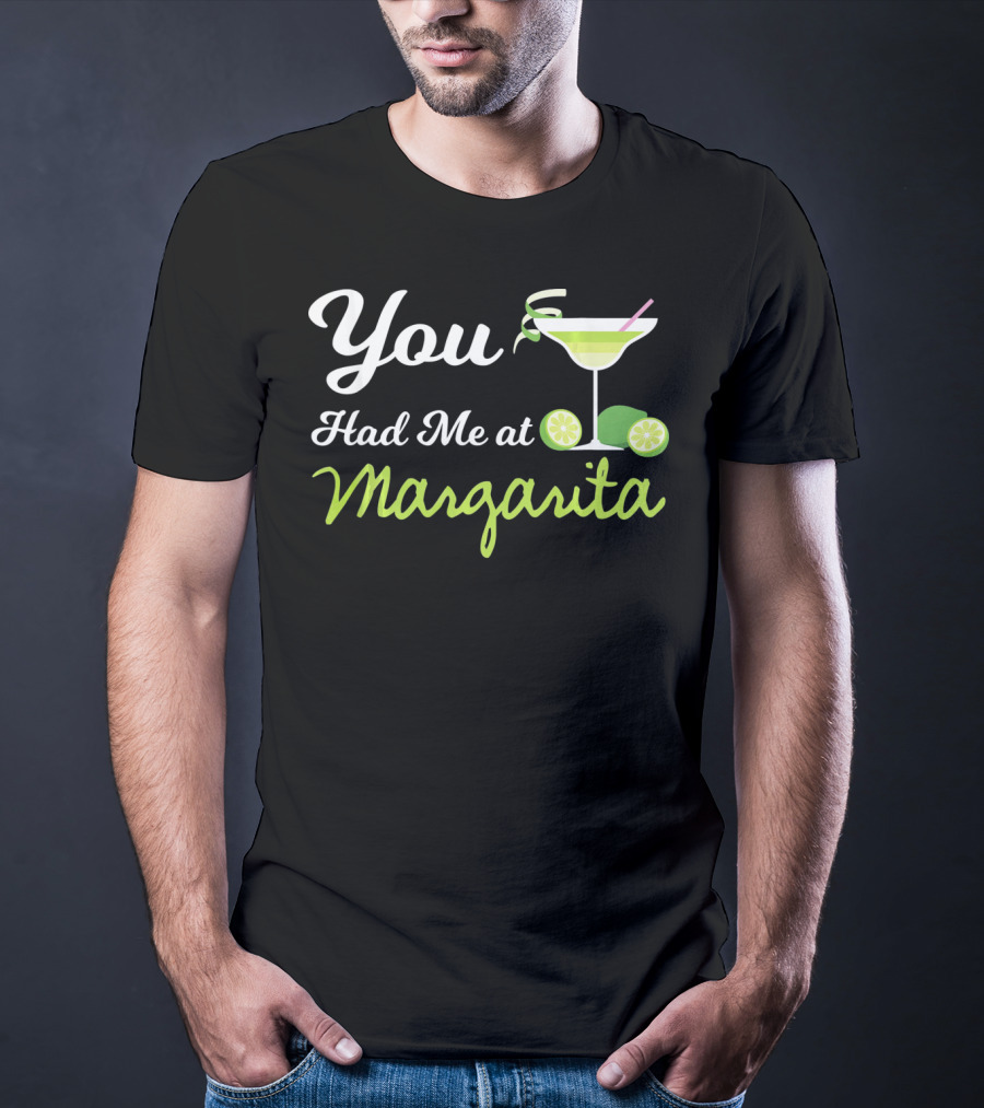 Cinco De Mayo You Had Me At Margarita Drink Lime Glass T-Shirt