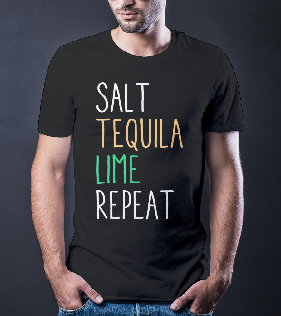 Salt Tequila Lime Repeat Funny Cinco De Mayo T-Shirt