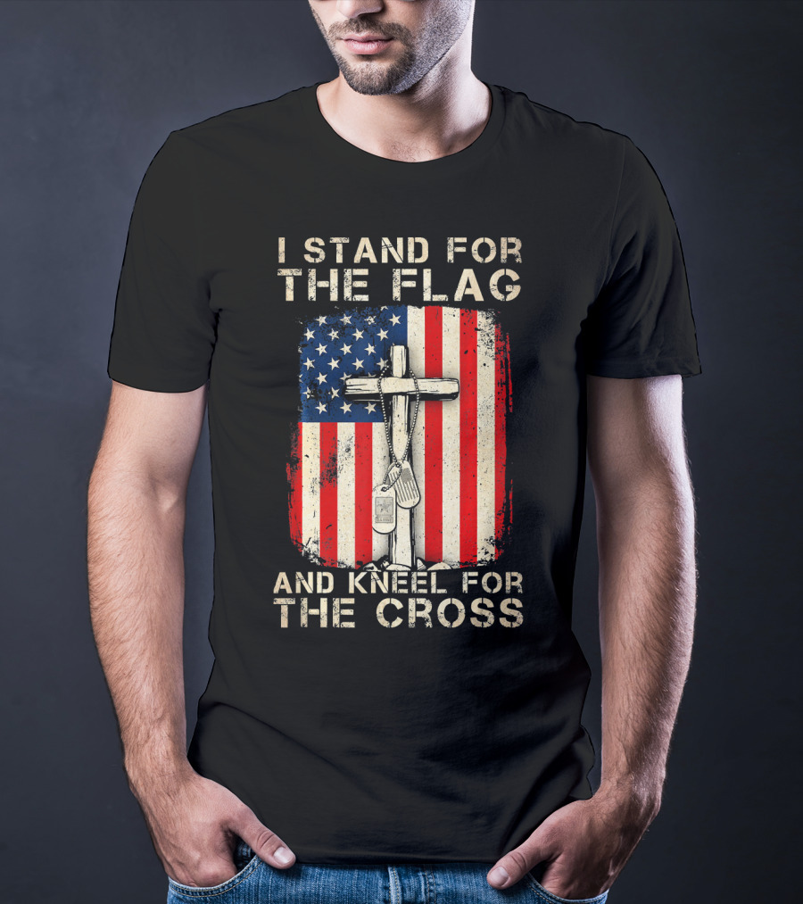 I Stand For The Flag And Kneel For The Cross T-Shirt
