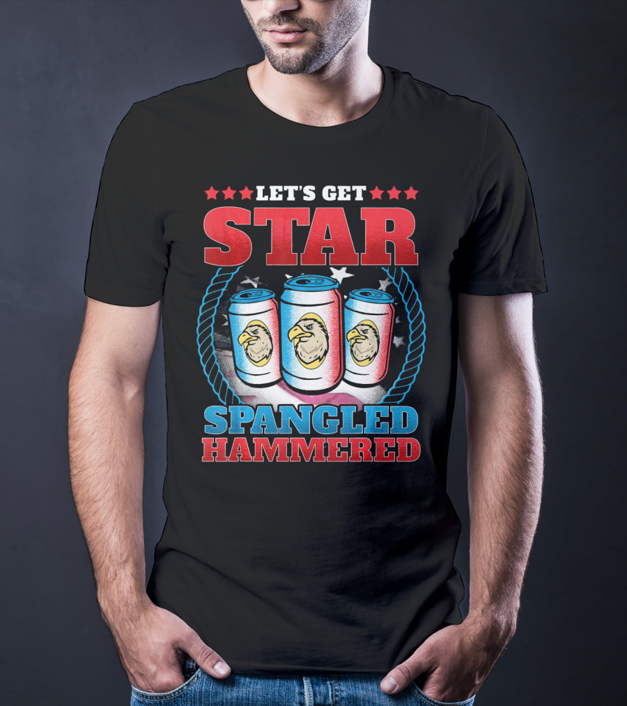Let's Get Star Spangled Hammered T-Shirt
