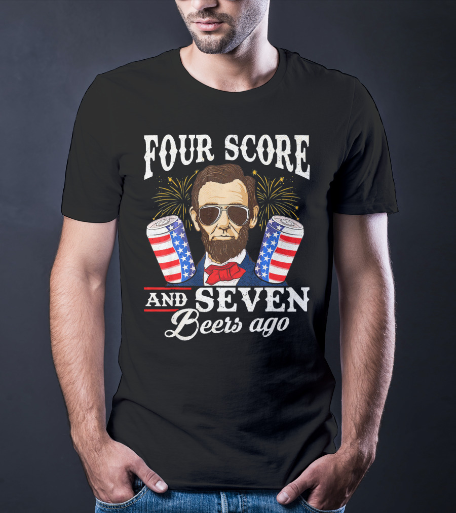 Four Score And Seven Beers Ago Patriotic Lincoln With Sunglasses And Fireworks T-Shirt