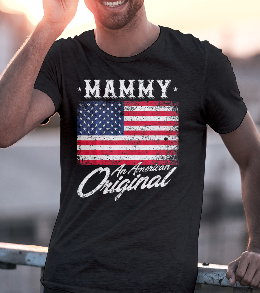 Mammy An American Original Vintage Patriotic Flag T-Shirt