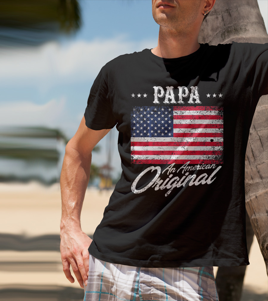 PAPA An American Original With Patriotic Flag Stars T-Shirt