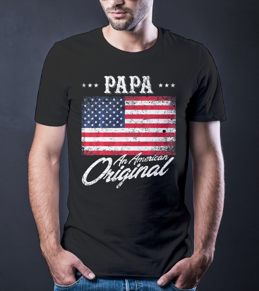 PAPA An American Original With Patriotic Flag Stars T-Shirt