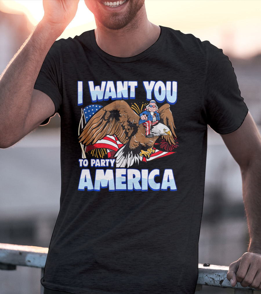 I Want You To Party America American Flag Bald Eagle Uncle Sam T-Shirt