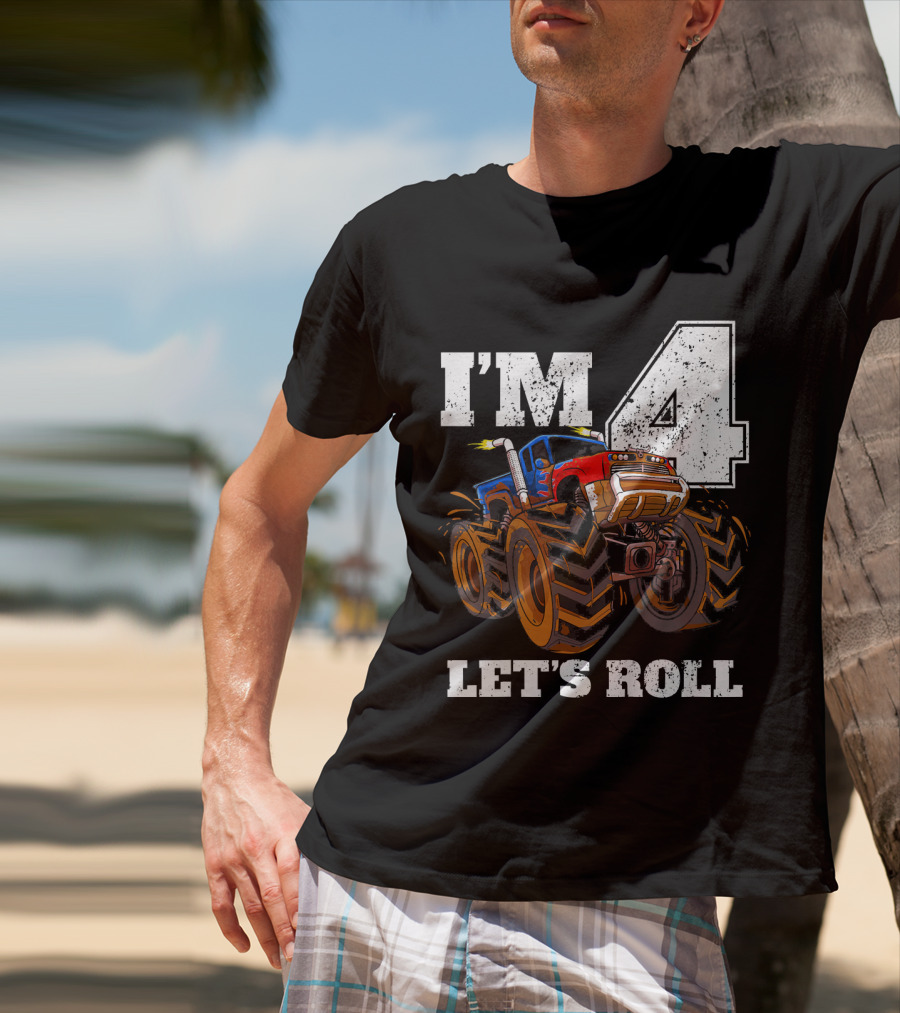 I'm 4 Let's Roll Monster Truck Birthday T-Shirt