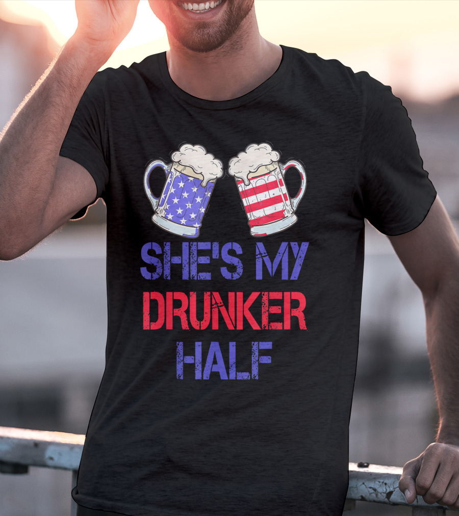 Shes My Drunker Half Patriotic Beer Mugs USA Flag T-Shirt