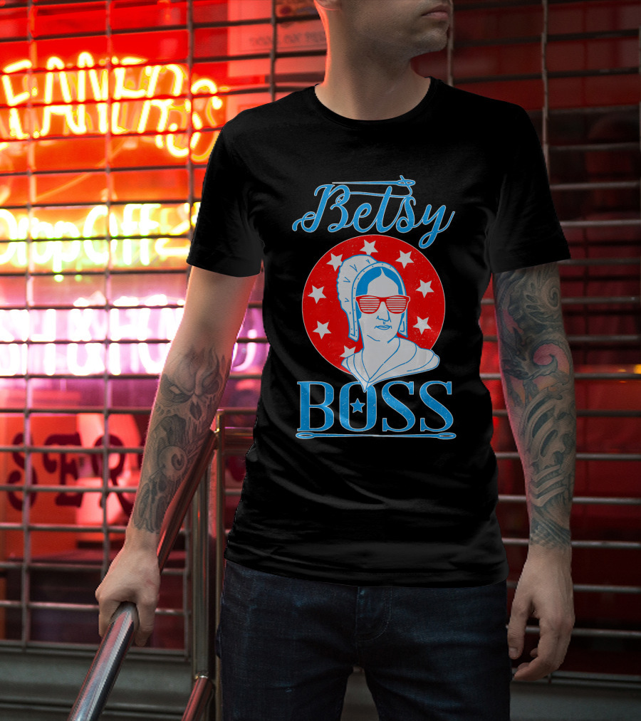Betsy Boss Ross Independence Day Patriotic T-Shirt