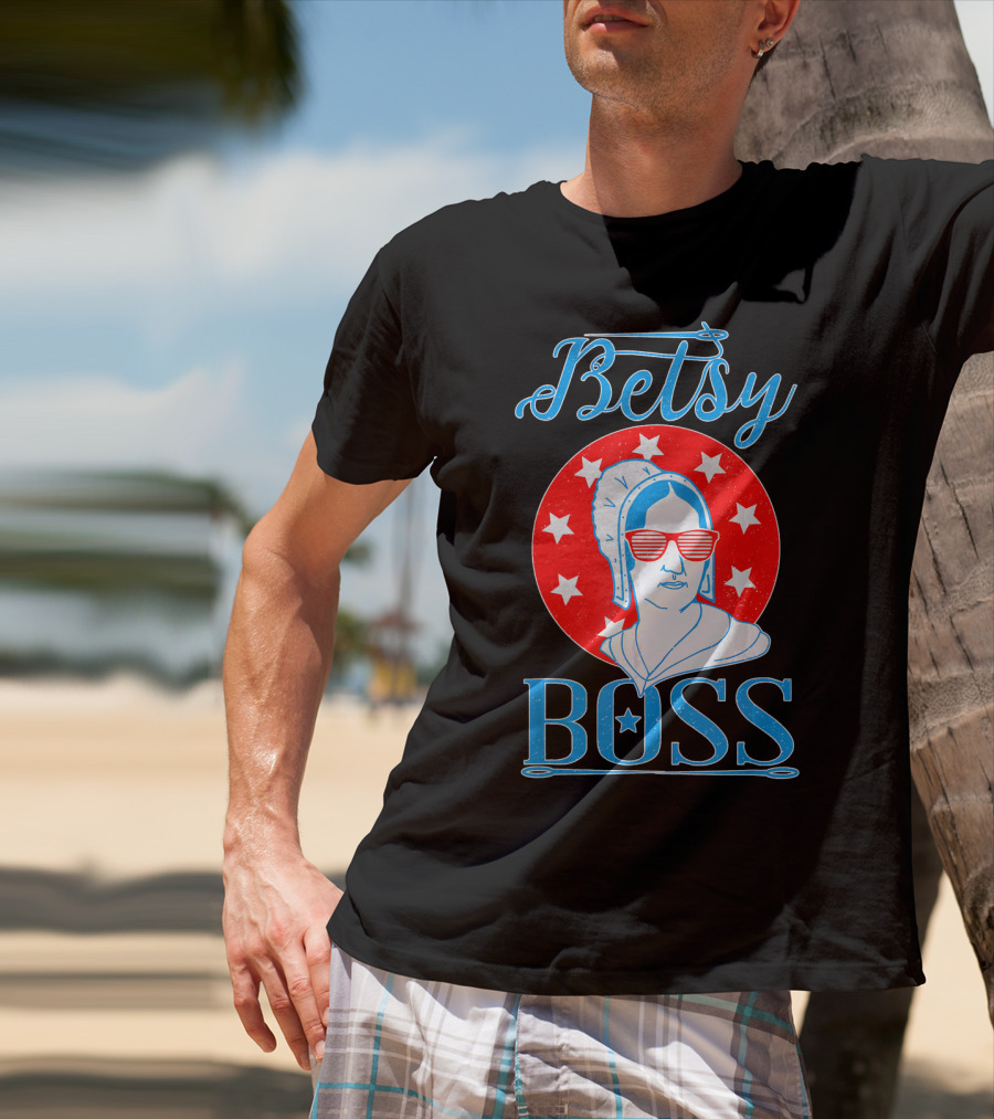 Betsy Boss Ross Independence Day Patriotic T-Shirt