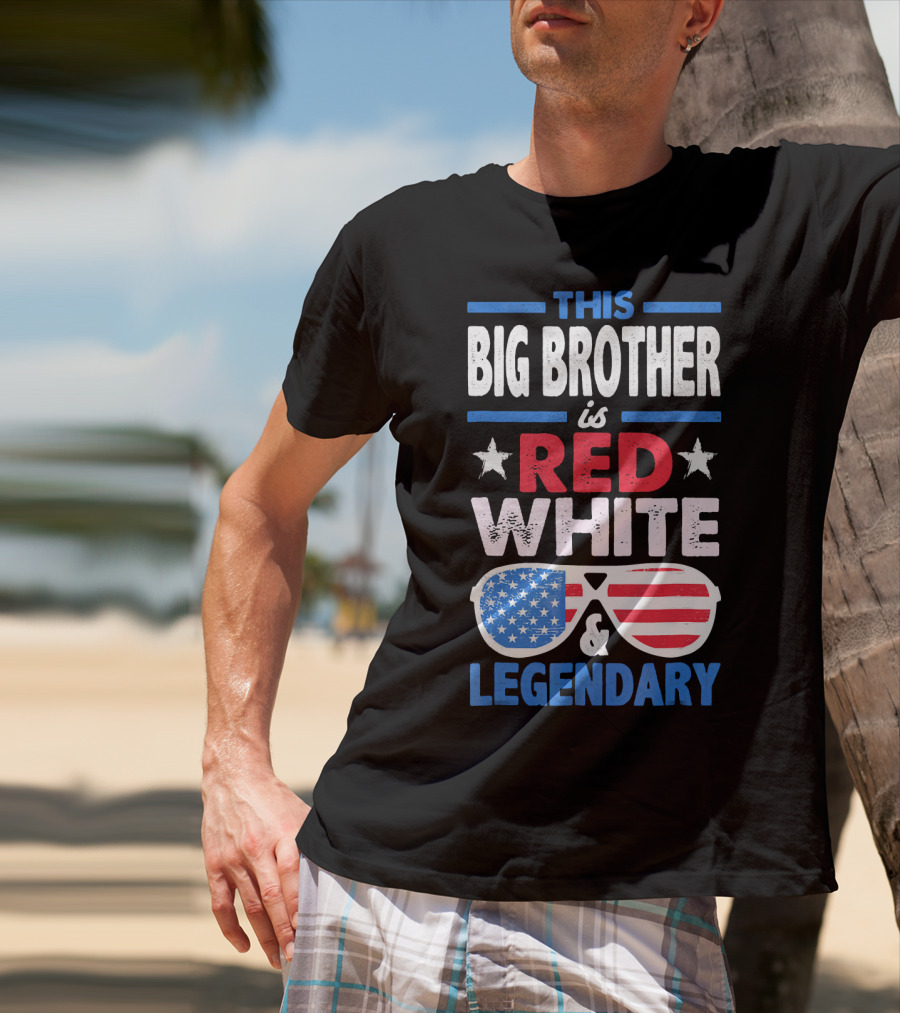 This Big Brother Is Red White And Legendary Stars And Stripes Sunglasses T-Shirt