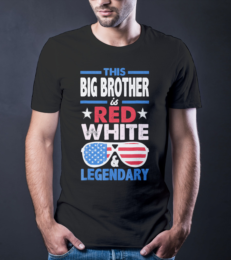 This Big Brother Is Red White And Legendary Stars And Stripes Sunglasses T-Shirt