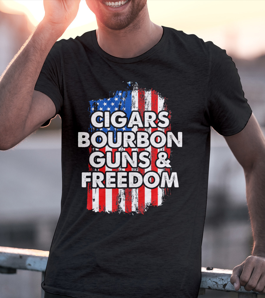 Cigars Bourbon Guns And Freedom American Flag Patriotic T-Shirt
