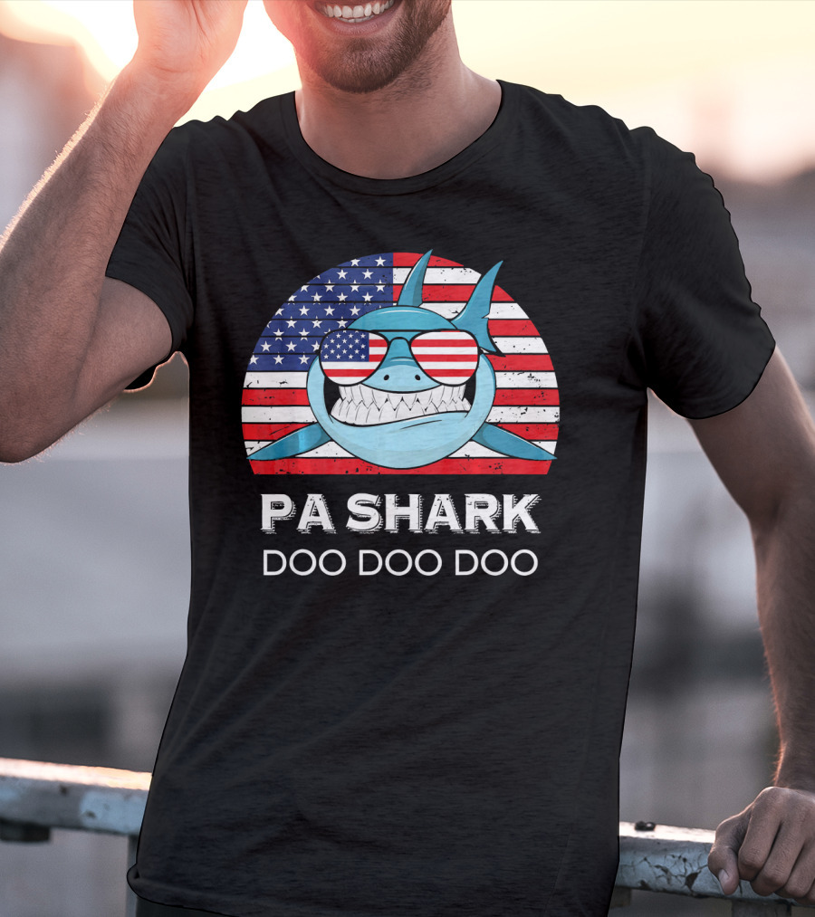 Pa Shark Doo Doo Doo American Flag Sunglasses T-Shirt
