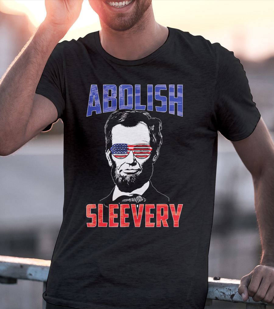 Abolish Sleevery Abraham Lincoln American Flag Sunglasses Fourth Of July T-Shirt