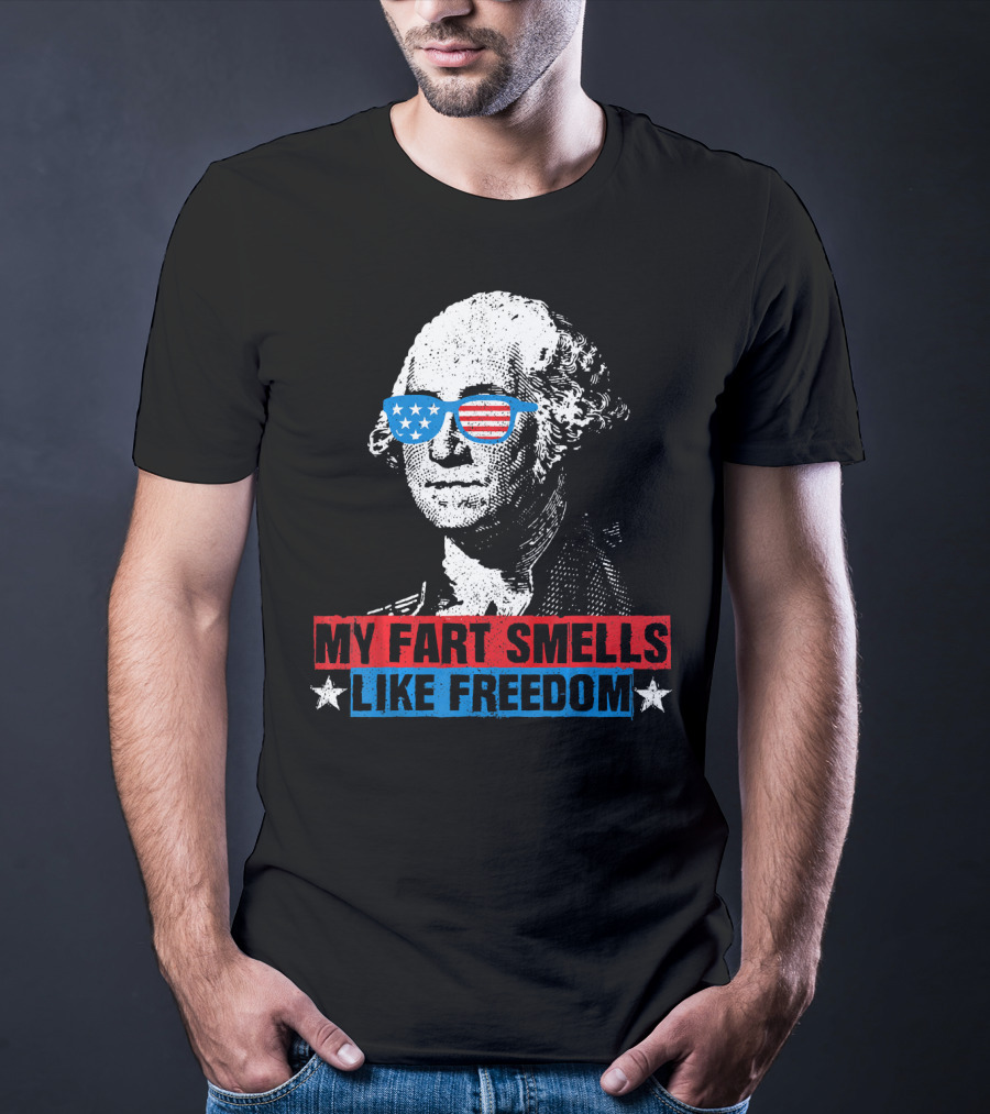 My Fart Smells Like Freedom George Washington Patriotic Sunglasses Stars T-Shirt
