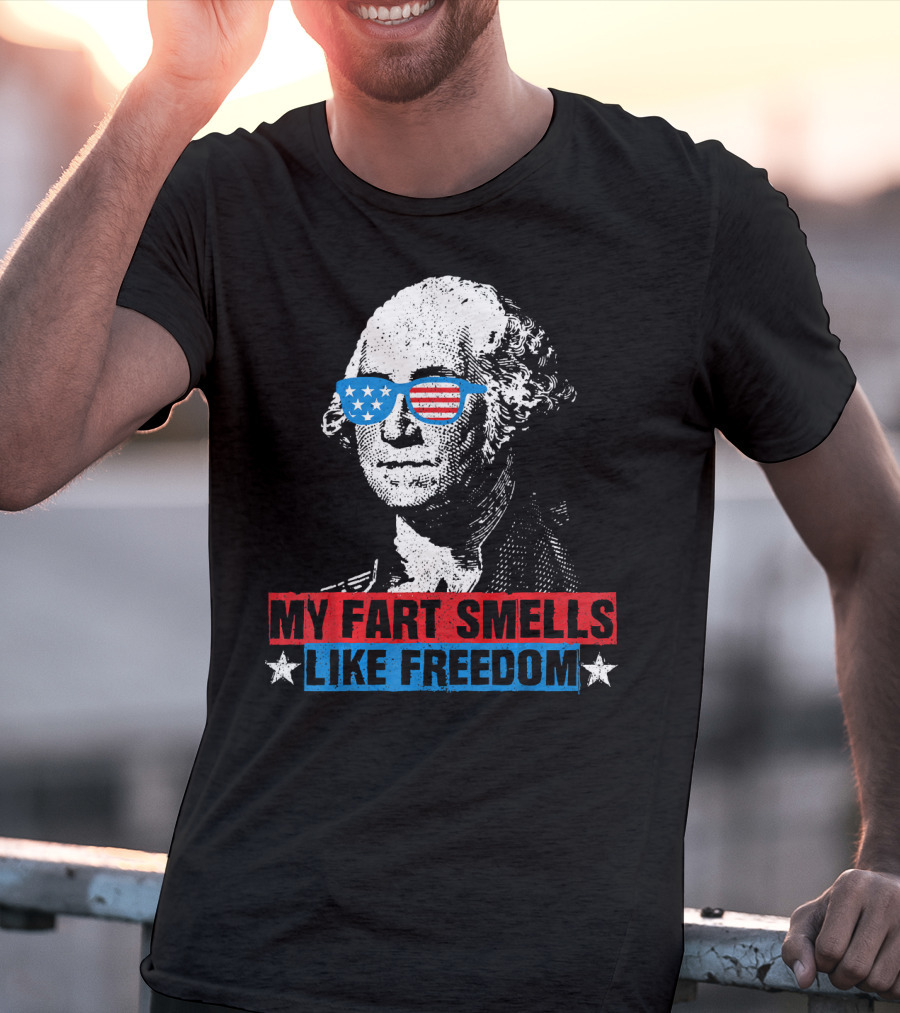 My Fart Smells Like Freedom George Washington Patriotic Sunglasses Stars T-Shirt