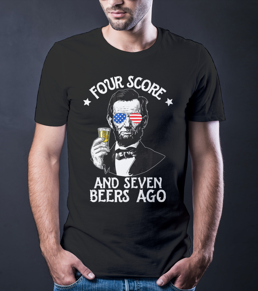 Four Score And Seven Beers Ago Lincoln With American Flag Glasses T-Shirt