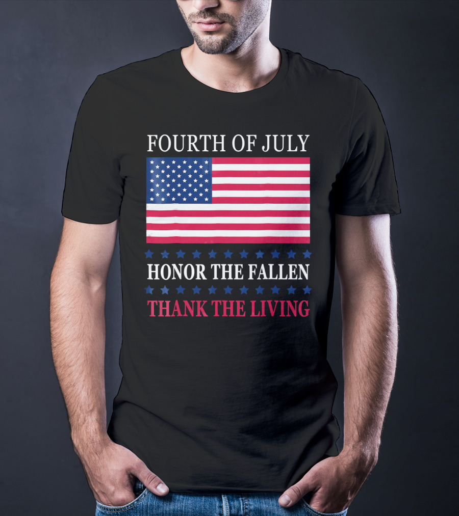Fourth Of July Honor The Fallen Thank The Living Flag T-Shirt