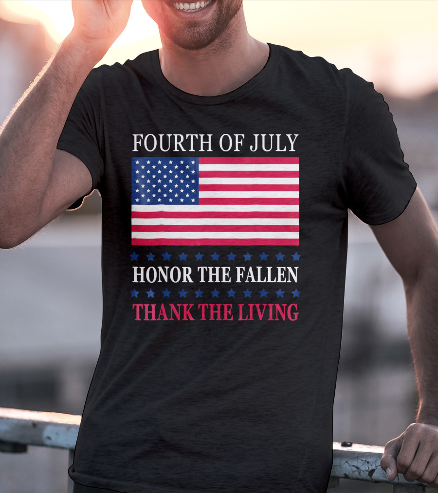 Fourth Of July Honor The Fallen Thank The Living Flag T-Shirt