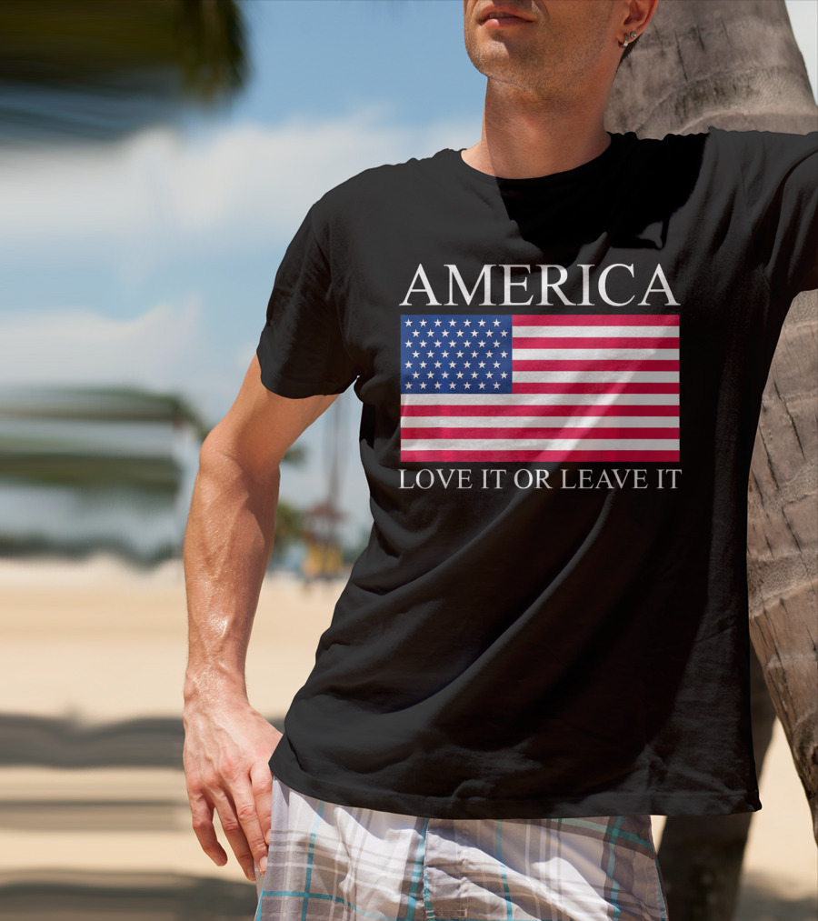 America Love It Or Leave It USA Flag T-Shirt