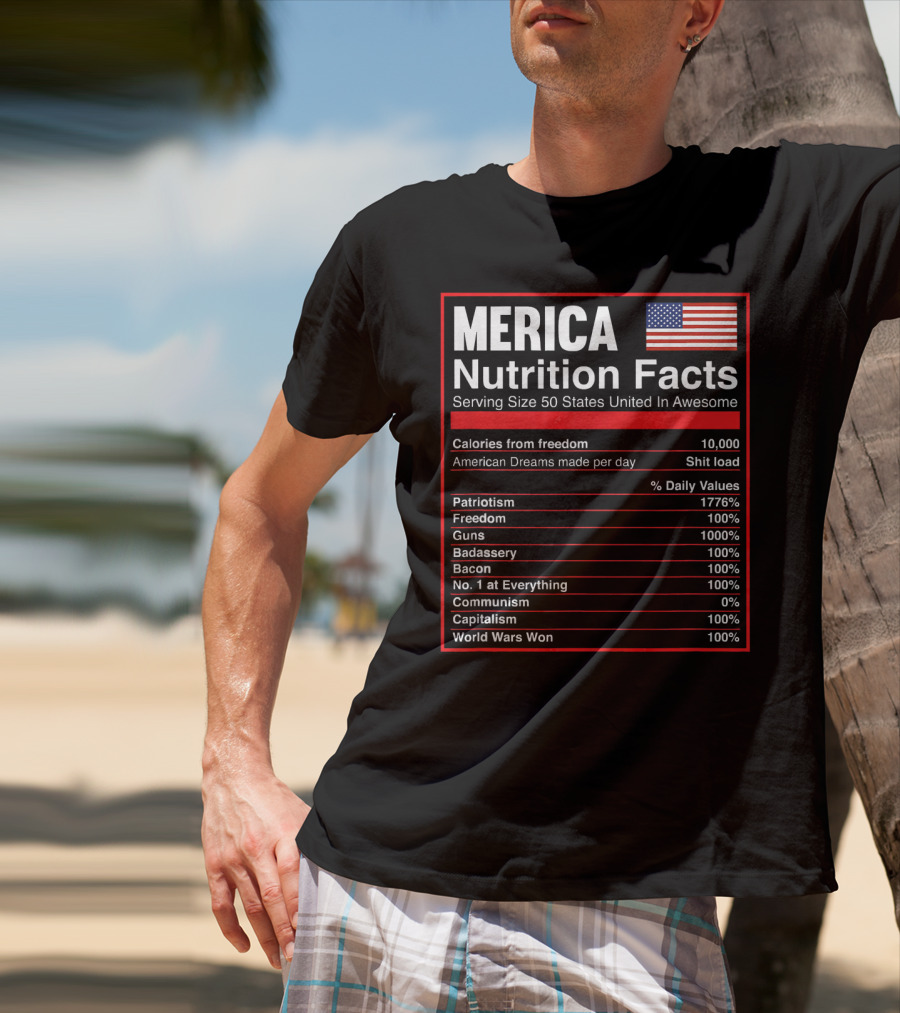 Merica Nutrition Facts American Flag Serving Size 50 States United In Awesome T-Shirt