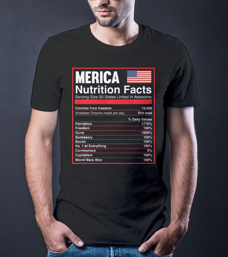 Merica Nutrition Facts American Flag Serving Size 50 States United In Awesome T-Shirt