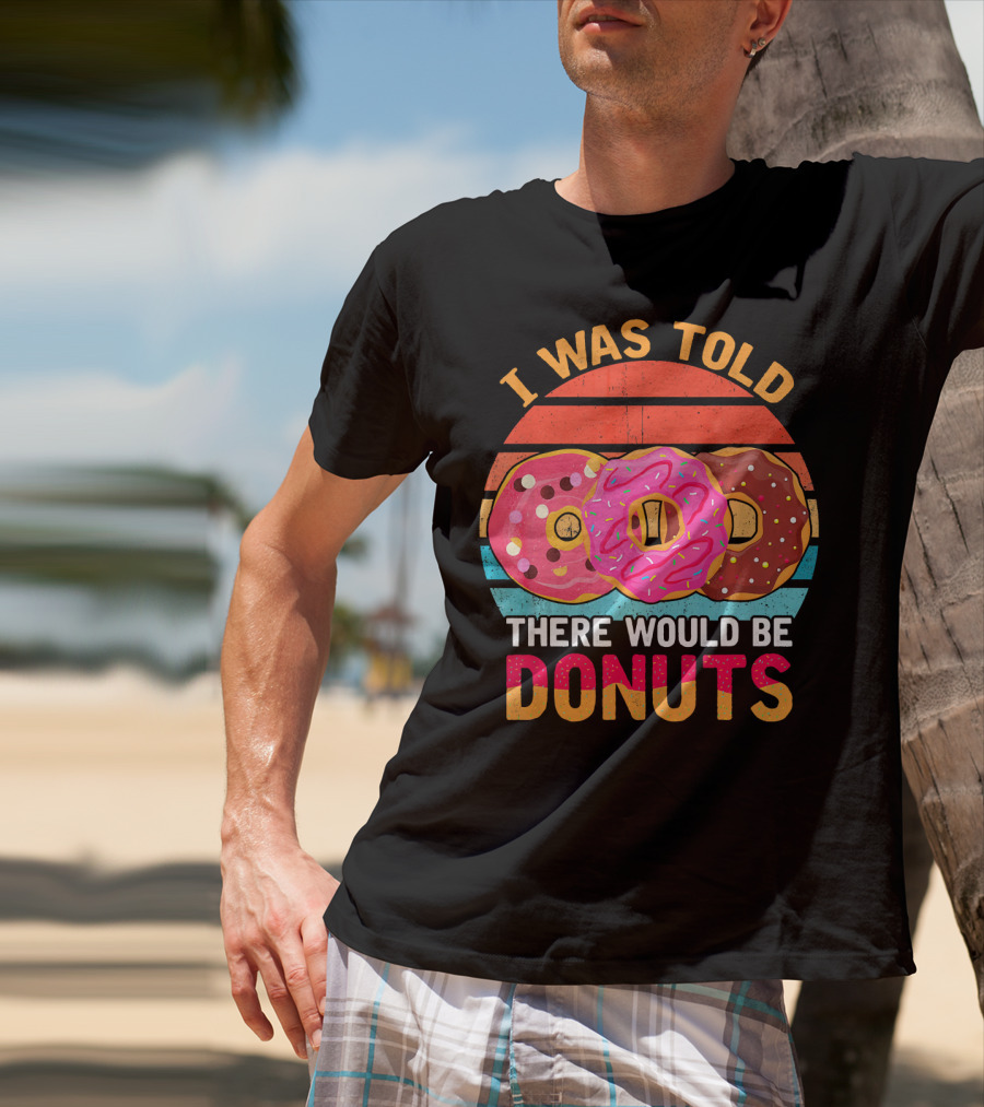 I Was Told There Would Be Donuts Vintage Retro T-Shirt