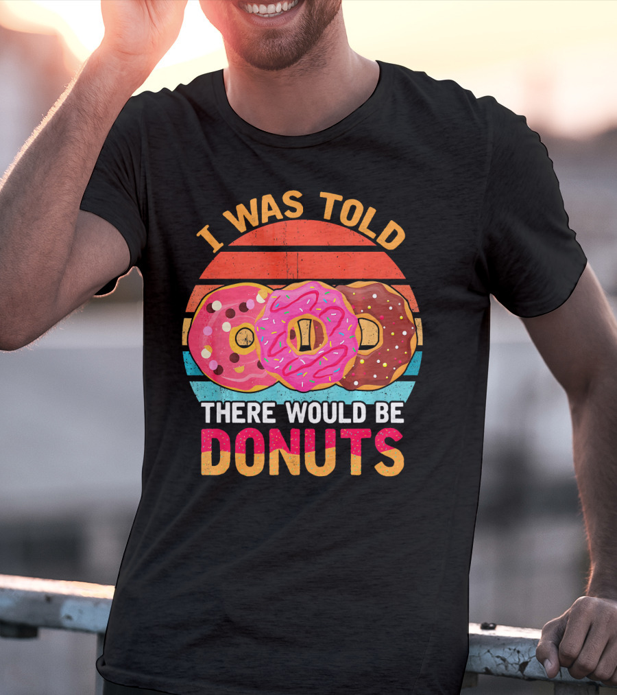I Was Told There Would Be Donuts Vintage Retro T-Shirt