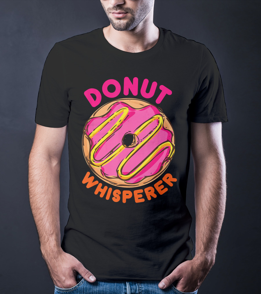 Donut Whisperer Donuts Doughnuts Donut Queen Mom Operato T-Shirt
