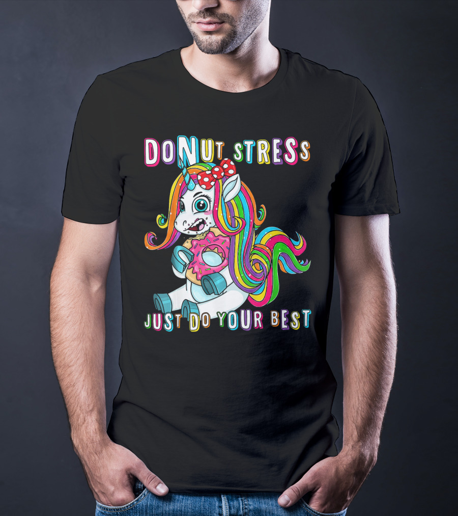 DO NUT STRESS JUST DO YOUR BEST Rainbow Unicorn Donut T-Shirt