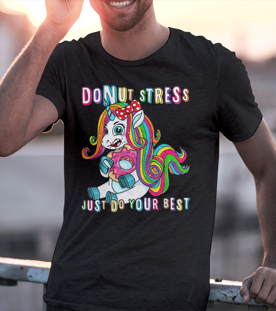 DO NUT STRESS JUST DO YOUR BEST Rainbow Unicorn Donut T-Shirt