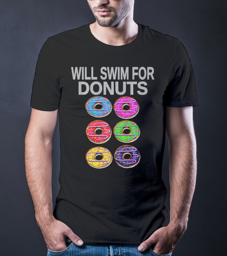 Will Swim For Donuts Funny Swimming Baking Donut Lover T-Shirt