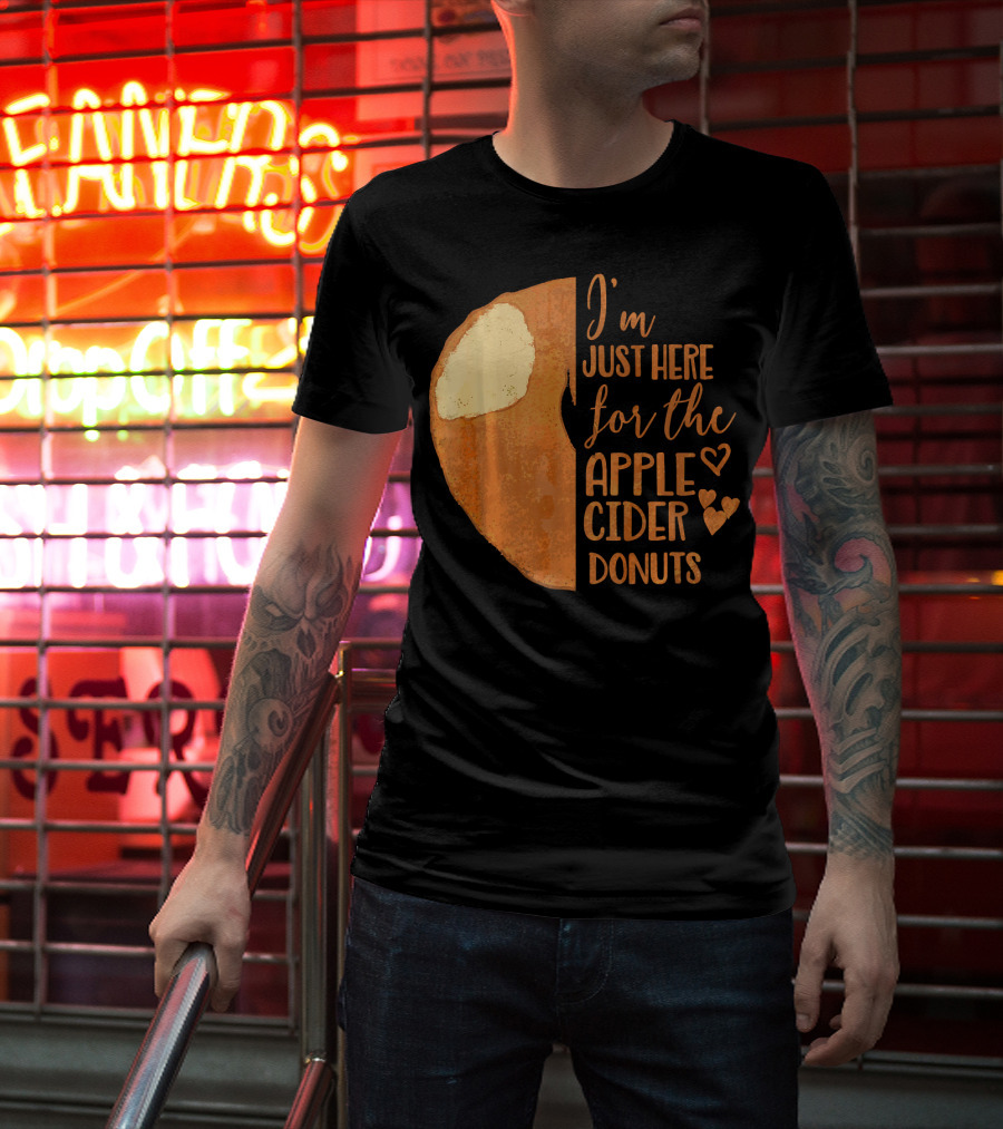 I'm Just Here For The Apple Cider Donuts Heart T-Shirt