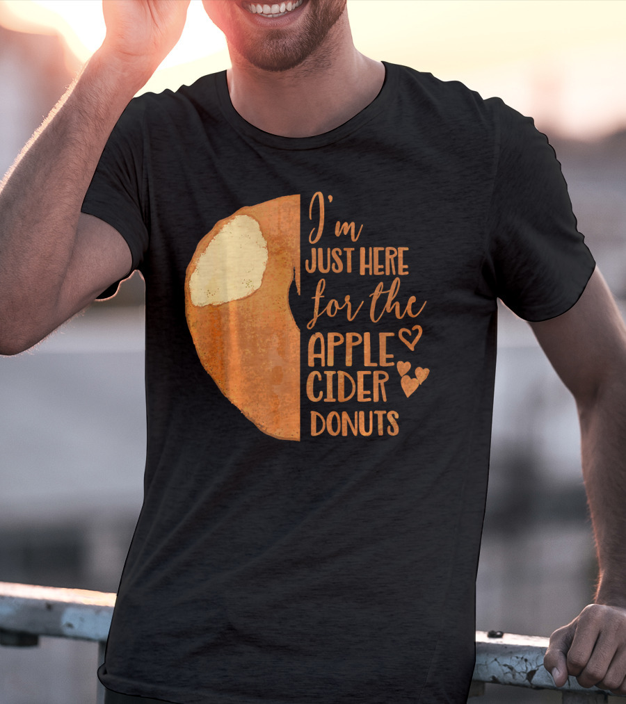 I'm Just Here For The Apple Cider Donuts Heart T-Shirt