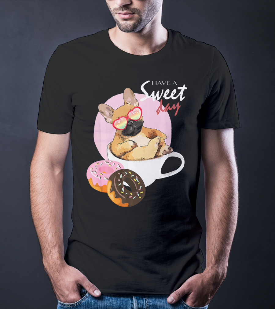 French Bulldog Sweet Day In Donut Cup T-Shirt
