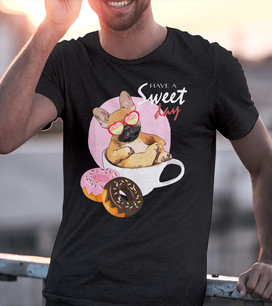 French Bulldog Sweet Day In Donut Cup T-Shirt