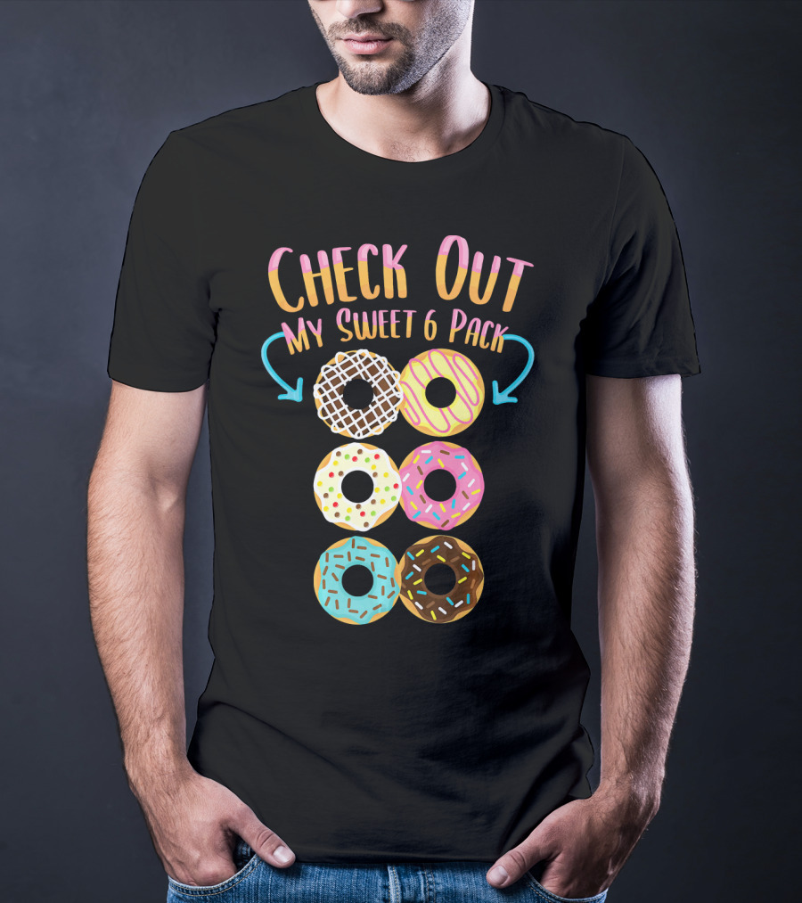 Check Out My Sweet 6 Pack Donut Doughnut T-Shirt