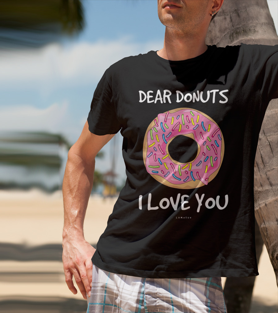 Dear Donuts I Love You Pink Sprinkles T-Shirt