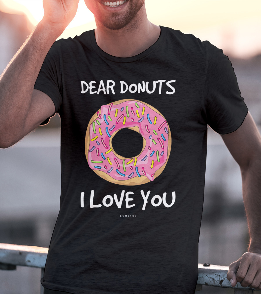 Dear Donuts I Love You Pink Sprinkles T-Shirt