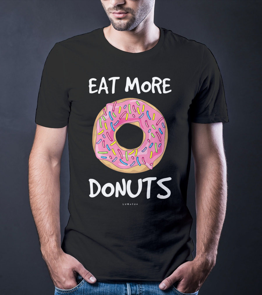 Eat More Donuts Funny Donut Lumofun T-Shirt