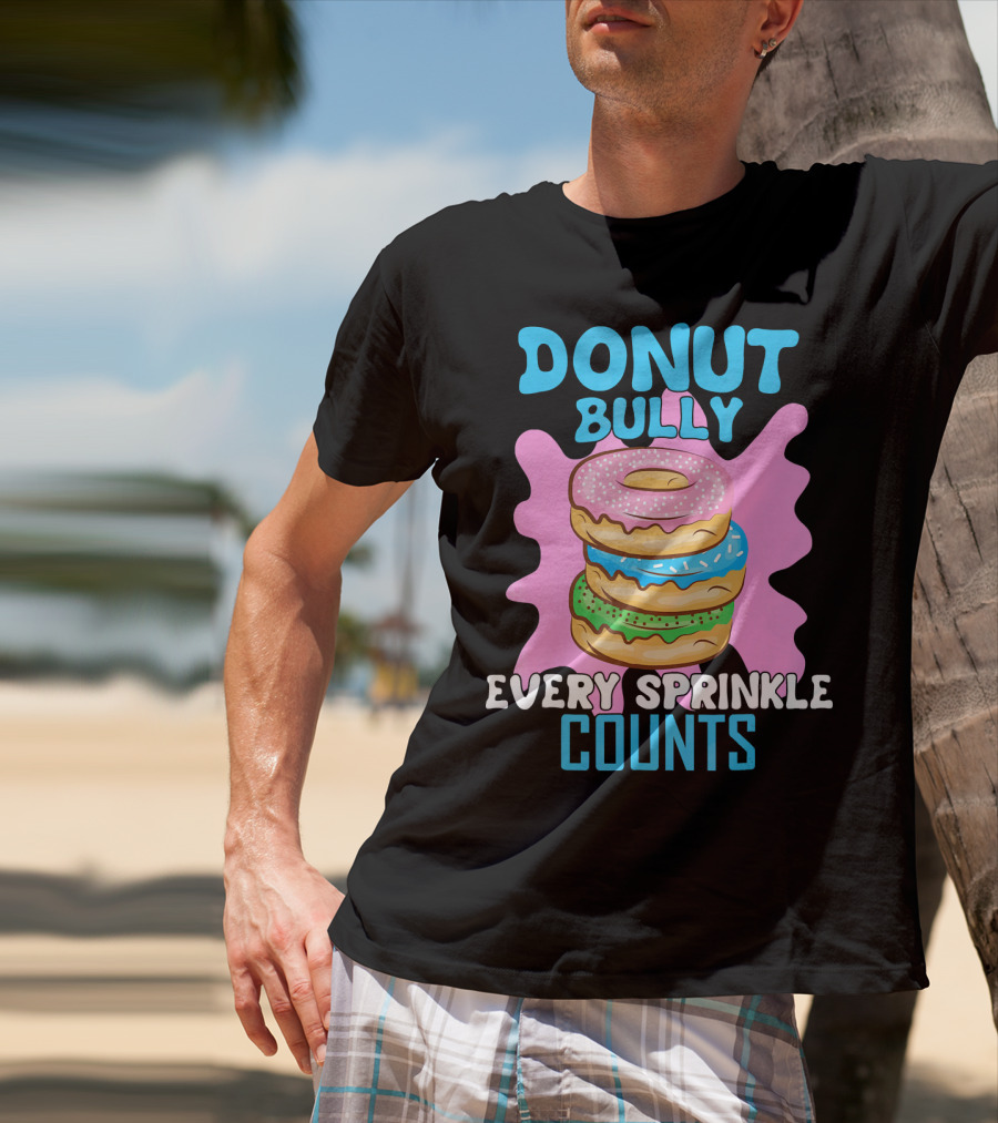 Donut Bully Every Sprinkle Counts T-Shirt