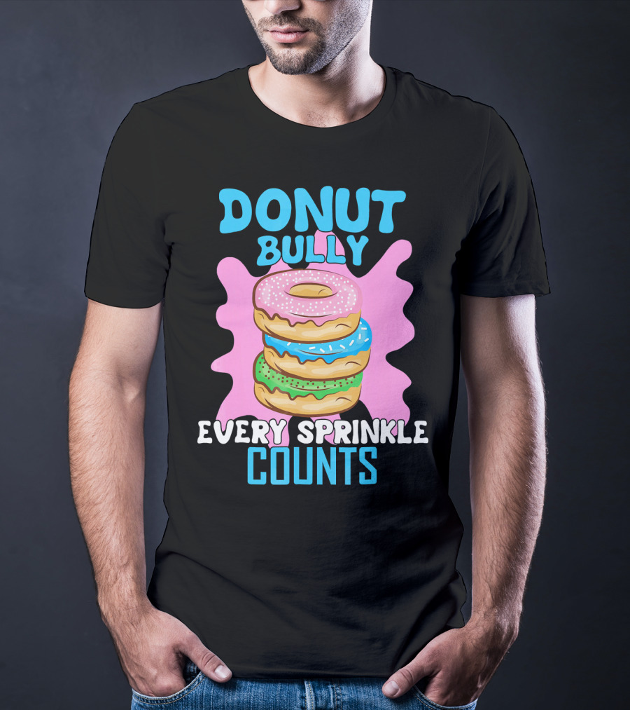 Donut Bully Every Sprinkle Counts T-Shirt