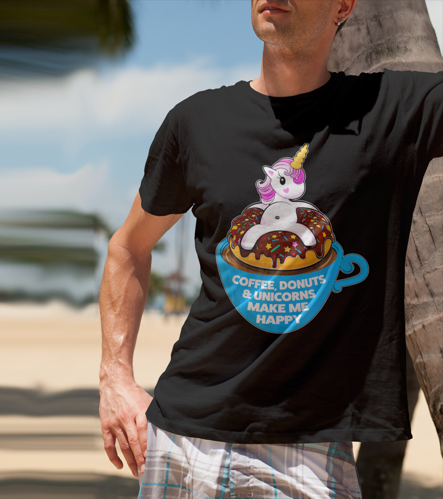 Coffee Donuts And Unicorns Make Me Happy T-Shirt