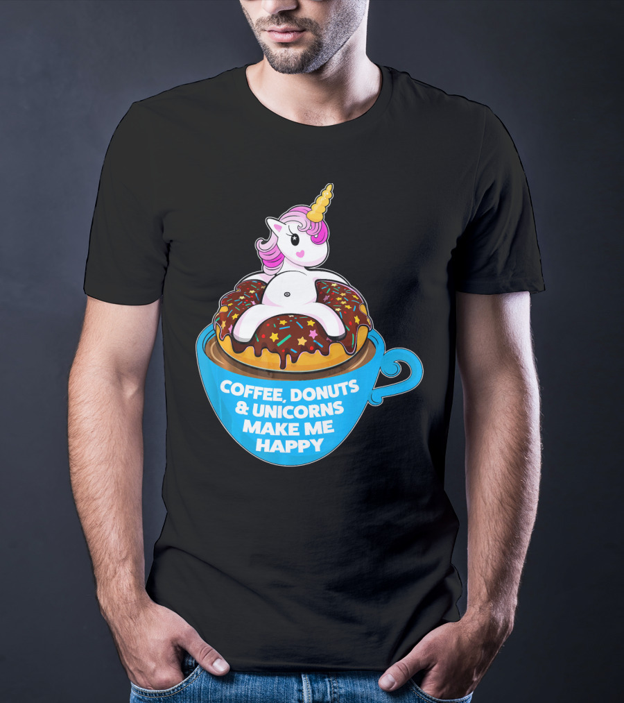 Coffee Donuts And Unicorns Make Me Happy T-Shirt