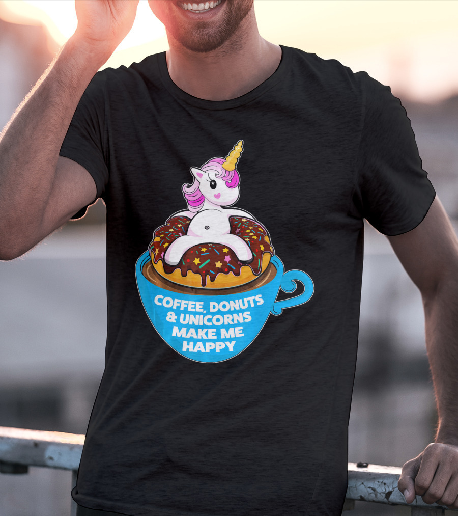Coffee Donuts And Unicorns Make Me Happy T-Shirt