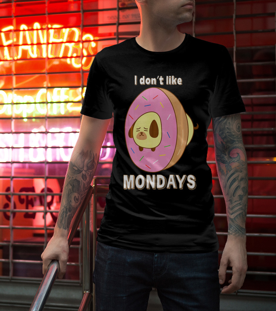 I Don’t Like Mondays Donut Dog T-Shirt