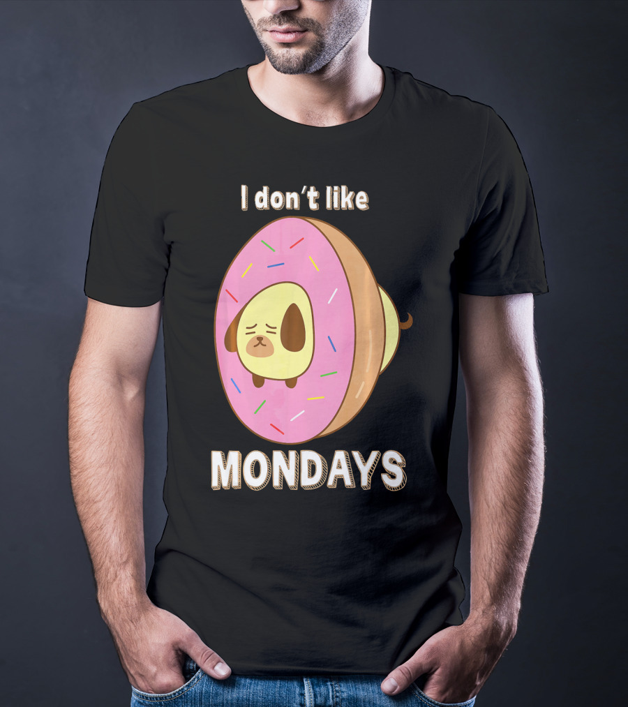 I Don’t Like Mondays Donut Dog T-Shirt